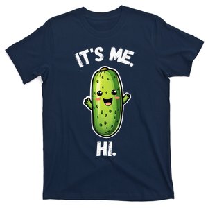 It's Me Hi I'm The Pickle Funny Pickles Lover T-Shirt