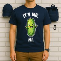 It's Me Hi I'm The Pickle Funny Pickles Lover T-Shirt