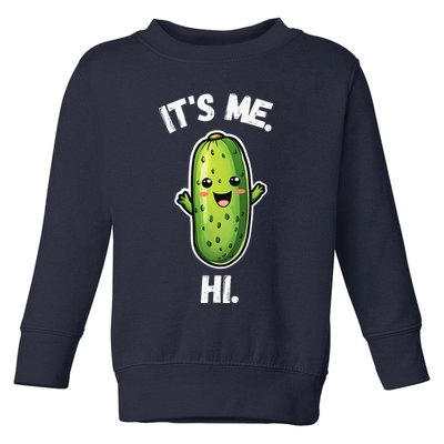 It's Me Hi I'm The Pickle Funny Pickles Lover Toddler Sweatshirt