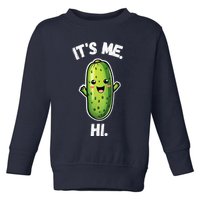 It's Me Hi I'm The Pickle Funny Pickles Lover Toddler Sweatshirt