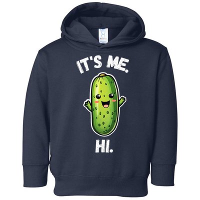 It's Me Hi I'm The Pickle Funny Pickles Lover Toddler Hoodie