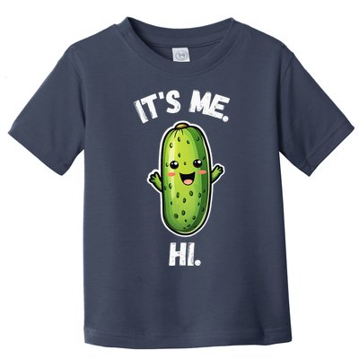 It's Me Hi I'm The Pickle Funny Pickles Lover Toddler T-Shirt