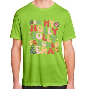 In My Holly Xmas Jolly Teacher Era Christmas Teacher Vibes Cute Gift Adult ChromaSoft Performance T-Shirt