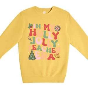 In My Holly Xmas Jolly Teacher Era Christmas Teacher Vibes Cute Gift Premium Crewneck Sweatshirt