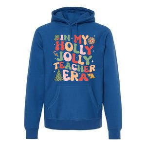 In My Holly Xmas Jolly Teacher Era Christmas Teacher Vibes Cute Gift Premium Hoodie