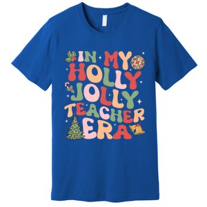 In My Holly Xmas Jolly Teacher Era Christmas Teacher Vibes Cute Gift Premium T-Shirt