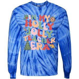 In My Holly Xmas Jolly Teacher Era Christmas Teacher Vibes Cute Gift Tie-Dye Long Sleeve Shirt