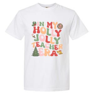 In My Holly Xmas Jolly Teacher Era Christmas Teacher Vibes Cute Gift Garment-Dyed Heavyweight T-Shirt