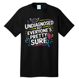 Ironic Mental Health Heavy Undiagnosed Funny Tall T-Shirt