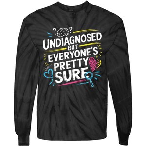 Ironic Mental Health Heavy Undiagnosed Funny Tie-Dye Long Sleeve Shirt