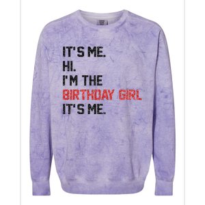 ItS Me Hi IM The Birthday Girl ItS Me Birthday Girl Party Colorblast Crewneck Sweatshirt