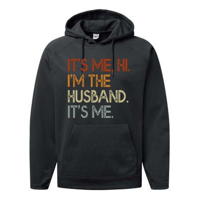 It's Me Hi I'm The Husband It's Me For Dad Husband Performance Fleece Hoodie