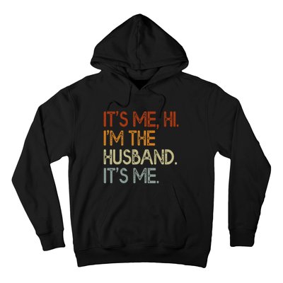 It's Me Hi I'm The Husband It's Me For Dad Husband Hoodie