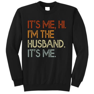 It's Me Hi I'm The Husband It's Me For Dad Husband Sweatshirt