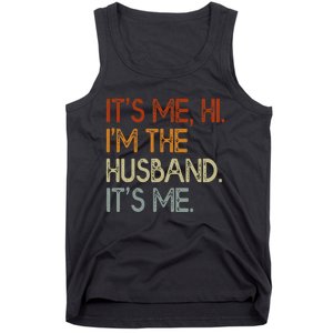 It's Me Hi I'm The Husband It's Me For Dad Husband Tank Top