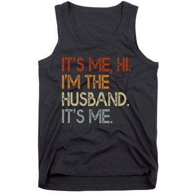 It's Me Hi I'm The Husband It's Me For Dad Husband Tank Top