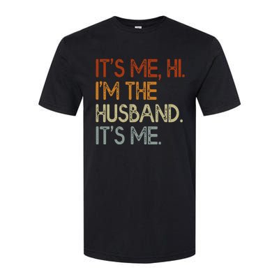 It's Me Hi I'm The Husband It's Me For Dad Husband Softstyle CVC T-Shirt