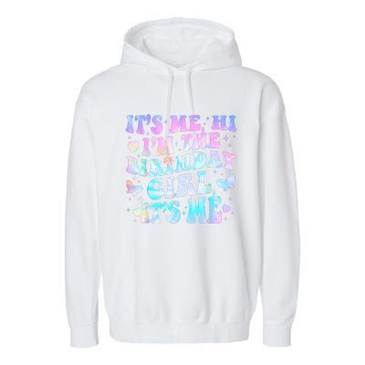 Its Me Hi Im Birthday Girl Its Me Groovy For Girls Garment-Dyed Fleece Hoodie