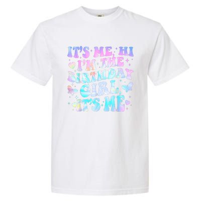 Its Me Hi Im Birthday Girl Its Me Groovy For Girls Garment-Dyed Heavyweight T-Shirt