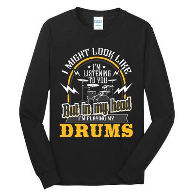 In My Head IM Playing My Drums Drummer Percussionist Tall Long Sleeve T-Shirt