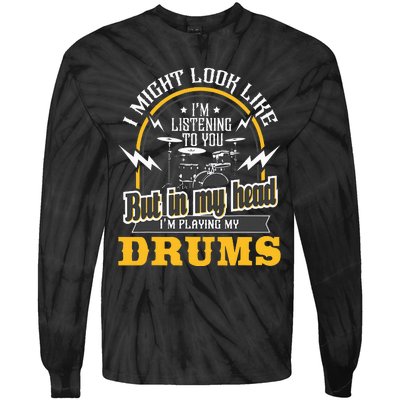 In My Head IM Playing My Drums Drummer Percussionist Tie-Dye Long Sleeve Shirt