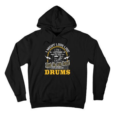 In My Head IM Playing My Drums Drummer Percussionist Tall Hoodie