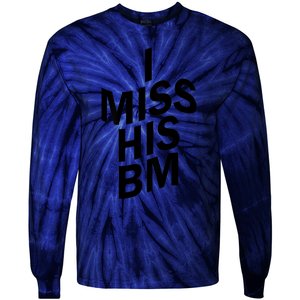 I Miss His BM Funny Tie-Dye Long Sleeve Shirt