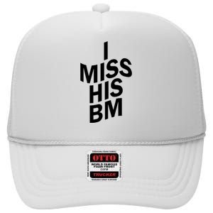 I Miss His BM Funny High Crown Mesh Back Trucker Hat