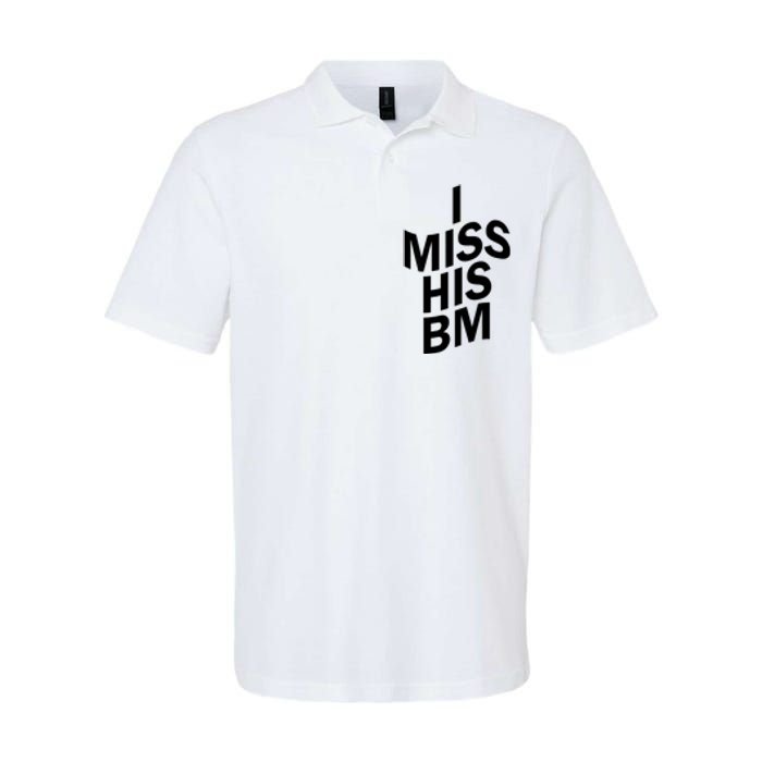 I Miss His BM Funny Softstyle Adult Sport Polo