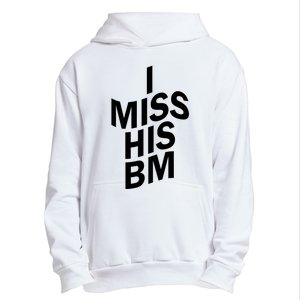 I Miss His BM Funny Urban Pullover Hoodie