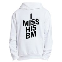 I Miss His BM Funny Urban Pullover Hoodie