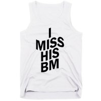 I Miss His BM Funny Tank Top