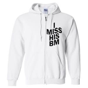 I Miss His BM Funny Full Zip Hoodie