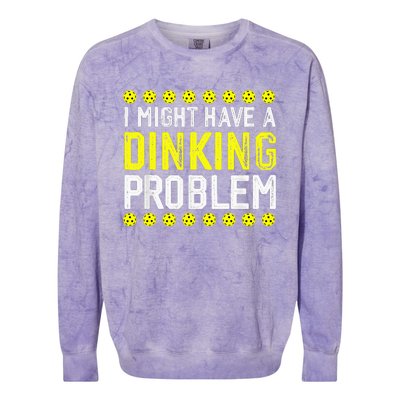 I Might Have A Dinking Problem Pickleball Colorblast Crewneck Sweatshirt