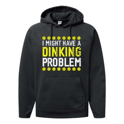 I Might Have A Dinking Problem Pickleball Performance Fleece Hoodie