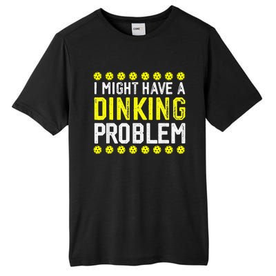 I Might Have A Dinking Problem Pickleball Tall Fusion ChromaSoft Performance T-Shirt