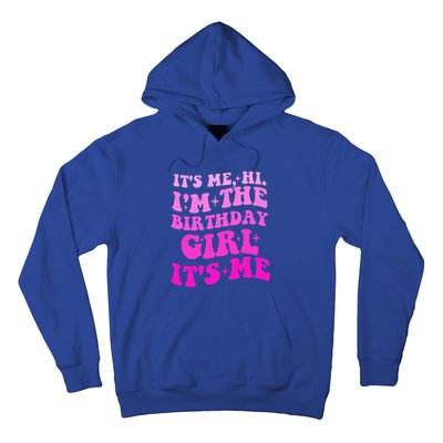 It's Me Hi I'm The Birthday Girl Its Me Birthday Party  Hoodie