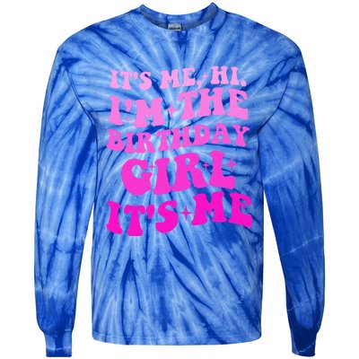 It's Me Hi I'm The Birthday Girl Its Me Birthday Party  Tie-Dye Long Sleeve Shirt