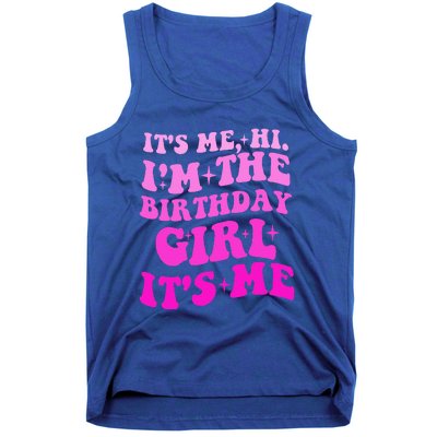 It's Me Hi I'm The Birthday Girl Its Me Birthday Party  Tank Top