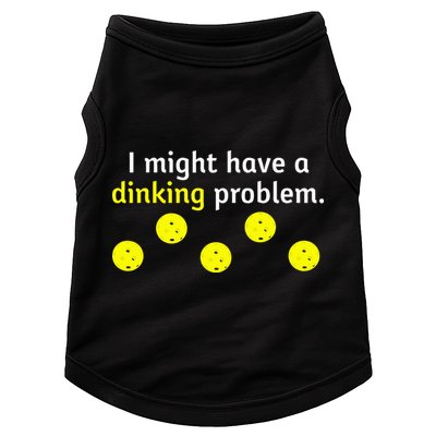 I Might Have A Dinking Problem Funny Pickleball Doggie Tank