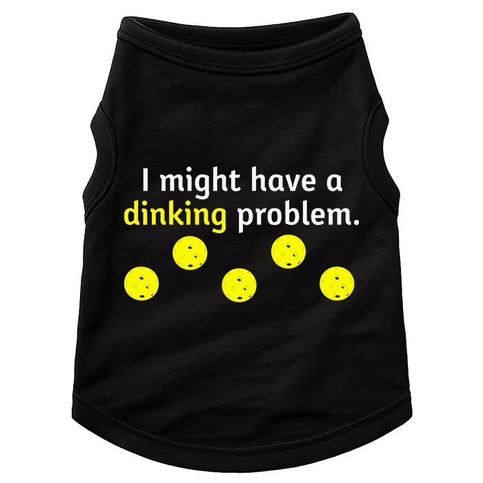 I Might Have A Dinking Problem Funny Pickleball Doggie Tank