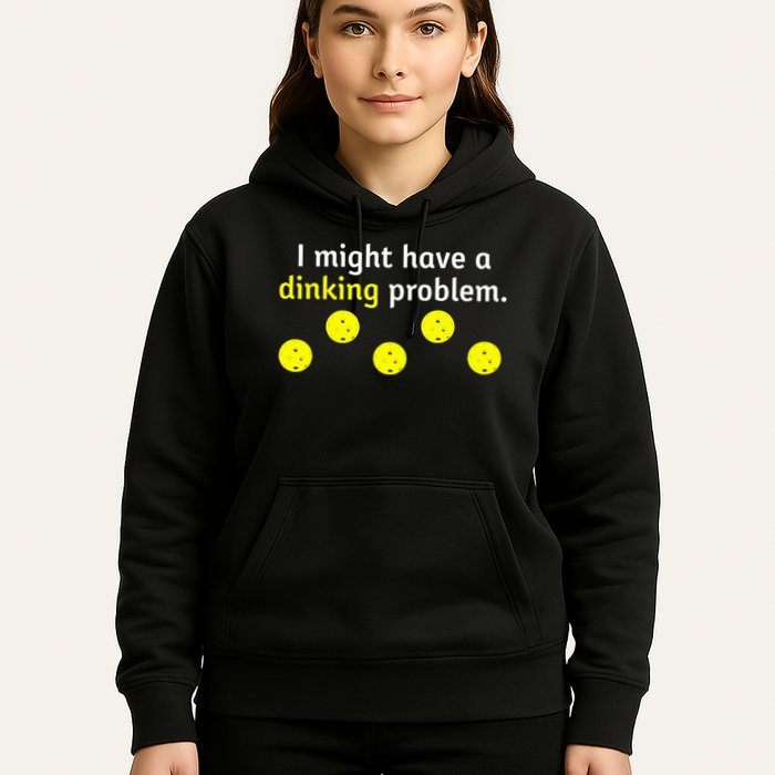 I Might Have A Dinking Problem Funny Pickleball Hoodie