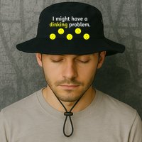 I Might Have A Dinking Problem Funny Pickleball Bucket Hat