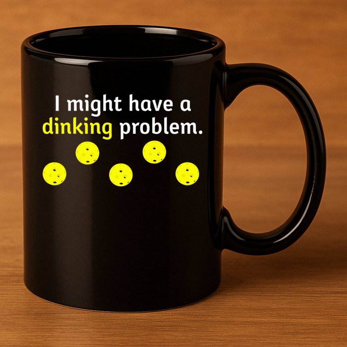 I Might Have A Dinking Problem Funny Pickleball 11oz C Handle Ceramic Mug