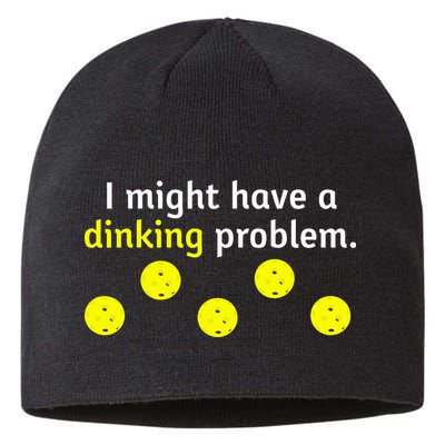 I Might Have A Dinking Problem Funny Pickleball Sustainable Beanie