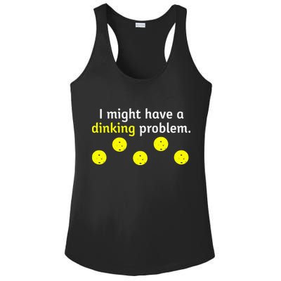 I Might Have A Dinking Problem Funny Pickleball Ladies PosiCharge Competitor Racerback Tank