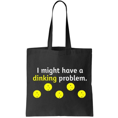 I Might Have A Dinking Problem Funny Pickleball Bag