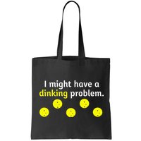 I Might Have A Dinking Problem Funny Pickleball Bag