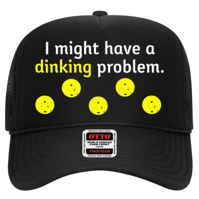 I Might Have A Dinking Problem Funny Pickleball Trucker Hat