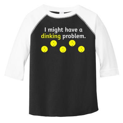 I Might Have A Dinking Problem Funny Pickleball Toddler Fine Jersey T-Shirt